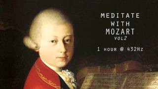 Meditate with Mozart  432Hz Classical Music  Vol 2 [upl. by Radbun]