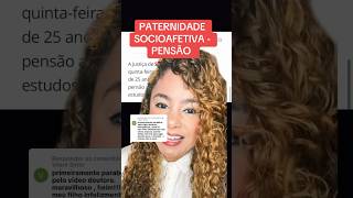 PATERNIDADE SOCIOAFETIVA  PENSÃO ‼️ direito familia [upl. by Shira960]