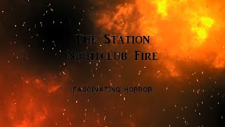 The Station Nightclub Fire  A Short Documentary  Fascinating Horror [upl. by Kass]