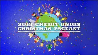 2013 Credit Union Christmas Pageant [upl. by Aerehs]