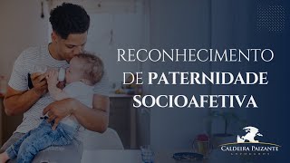 Reconhecimento de Paternidade Socioafetiva [upl. by Fabiolas]