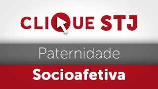 Clique STJ  Paternidade Socioafetiva 05102018 [upl. by Rhodia]