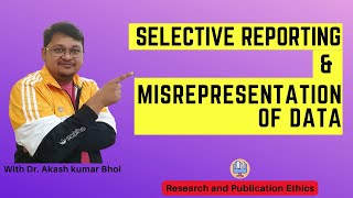 Selective Reporting amp Misrepresentation of Data  eSupport for Research  2022  Dr Akash Bhoi [upl. by Ahsoet]