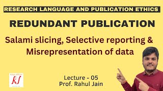 Redundant Publications  Salami Slicing  Selective Reporting  Misrepresentation of Data  L  05 [upl. by Nich]